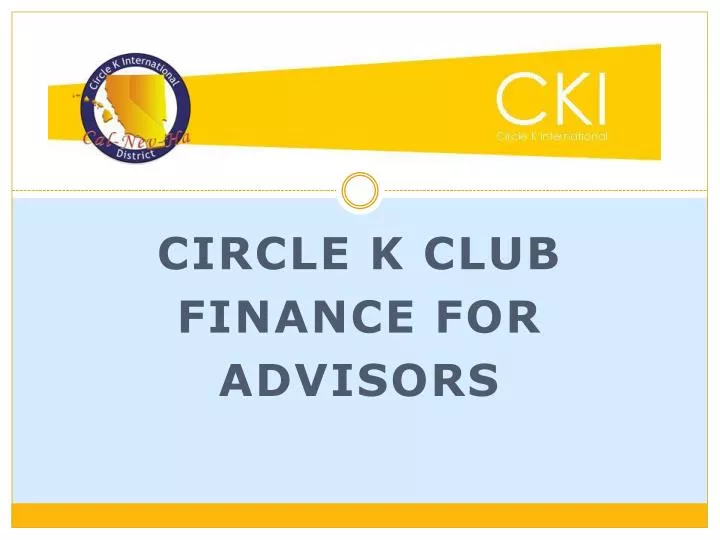 circle k club finance for advisors