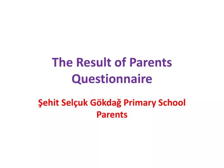 the result of parents questionnaire