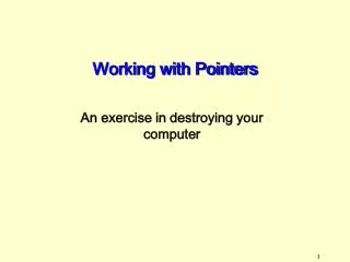 Working with Pointers