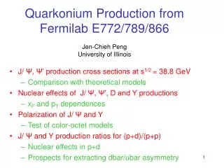 Quarkonium Production from Fermilab E772/789/866 Jen-Chieh Peng University of Illinois