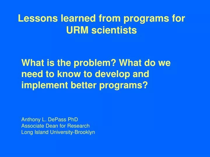 lessons learned from programs for urm scientists
