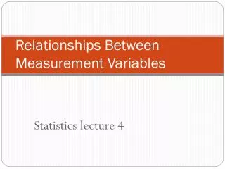 Relationships Between Measurement Variables