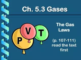 The Gas Laws (p. 107-111) read the text first
