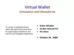 Virtual Wallet Simulation and Waveforms - slide 1