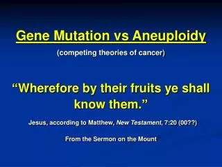 Gene Mutation vs Aneuploidy (competing theories of cancer)
