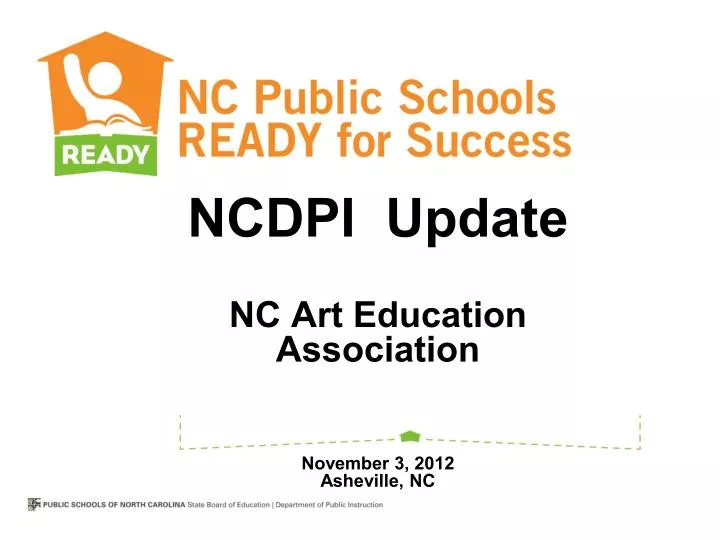 ncdpi update nc art education association november 3 2012 asheville nc