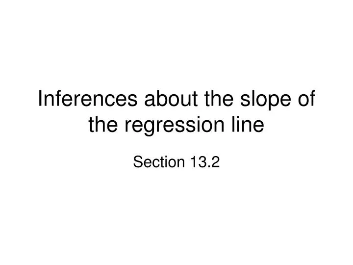 inferences about the slope of the regression line