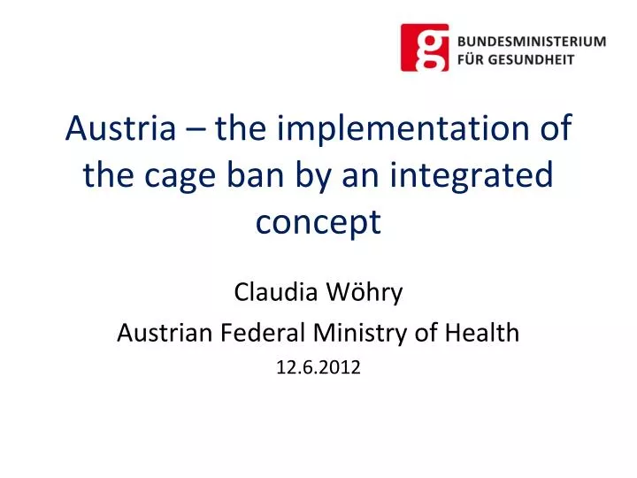 austria the implementation of the cage ban by an integrated concept