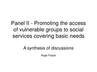 Panel II - Promoting the access of vulnerable groups to social services covering basic needs