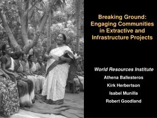 Breaking Ground: Engaging Communities in Extractive and Infrastructure Projects