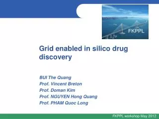 Grid enabled in silico drug discovery