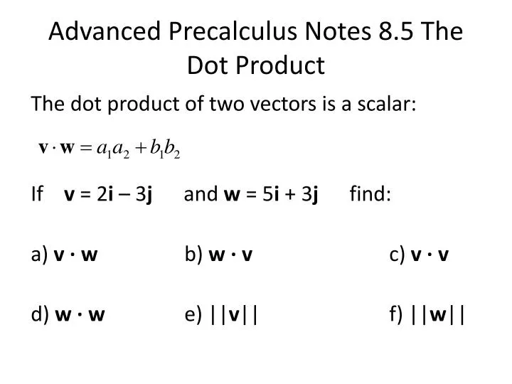advanced precalculus notes 8 5 the dot product