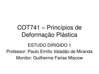 COT741 – Princípios de Deformação Plástica
