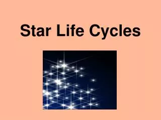 Star Life Cycles