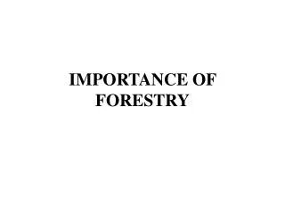 IMPORTANCE OF FORESTRY