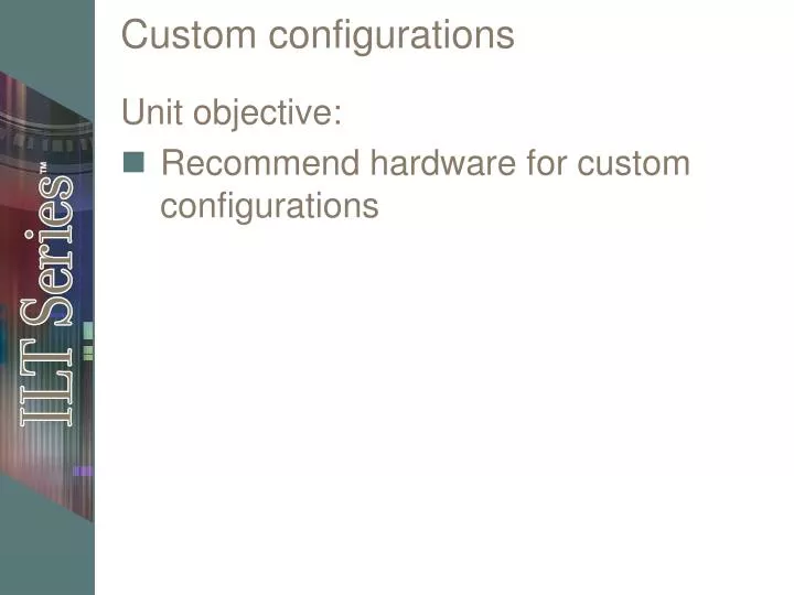 custom configurations