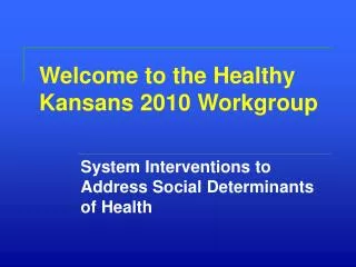 Welcome to the Healthy Kansans 2010 Workgroup