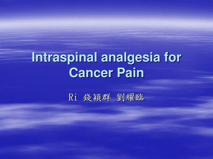 intraspinal analgesia for cancer pain