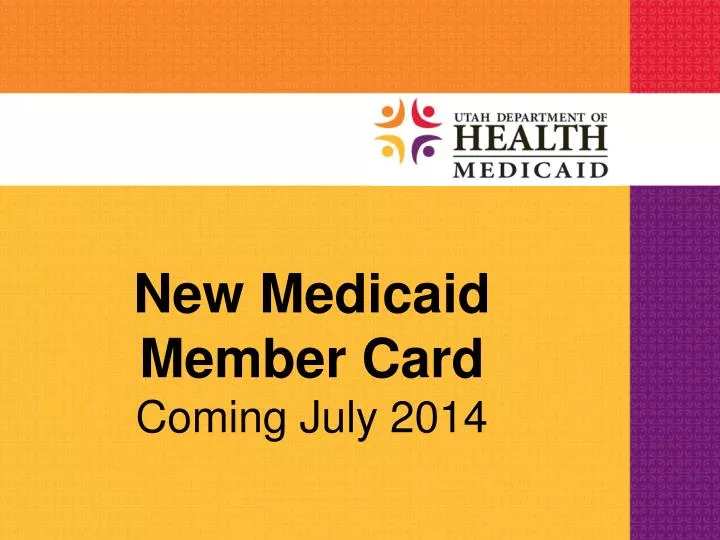 new medicaid member card coming july 2014