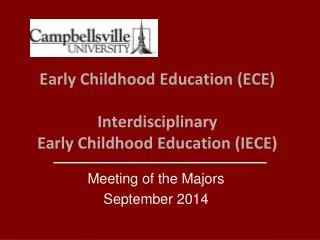 Early Childhood Education (ECE) Interdisciplinary Early Childhood Education (IECE)