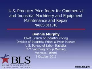 Bonnie Murphy Chief, Branch of Industry Pricing Division of Industrial Prices &amp; Price Indexes