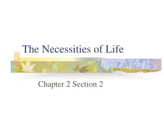 The Necessities of Life