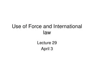 Use of Force and International law