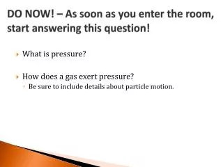 DO NOW! – As soon as you enter the room, start answering this question!