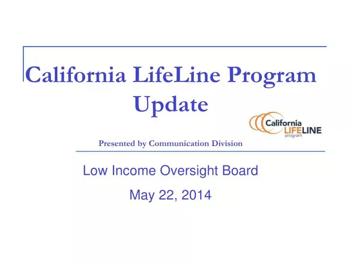 california lifeline program update presented by communication division