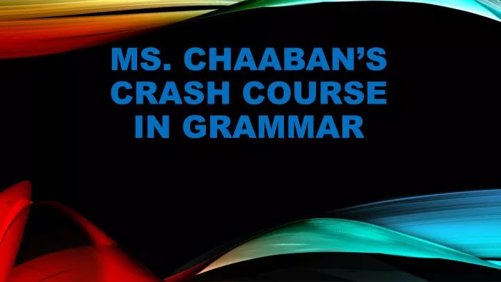 ms chaaban s crash course in grammar