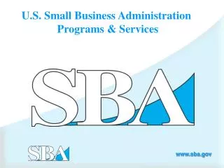 U.S. Small Business Administration Programs &amp; Services