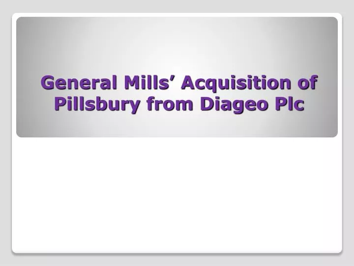 general mills acquisition of pillsbury from diageo plc