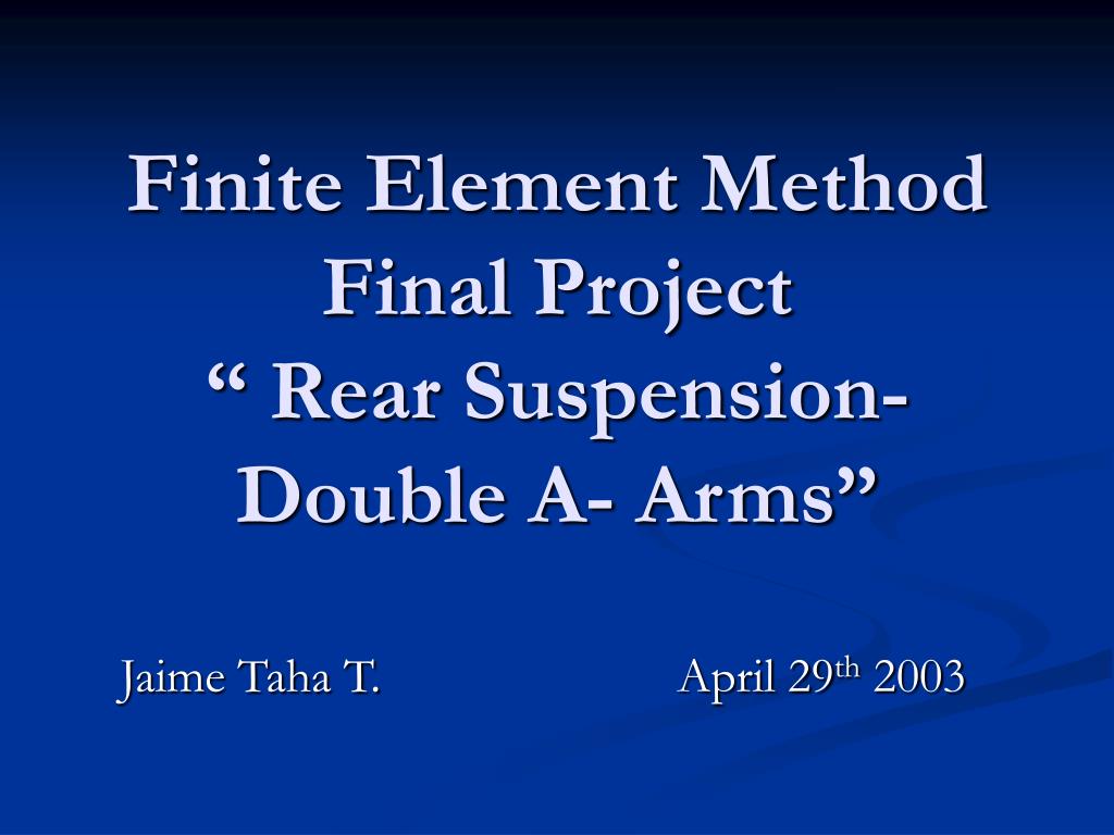 PPT - Finite Element Method Final Project “ Rear Suspension- Double A ...
