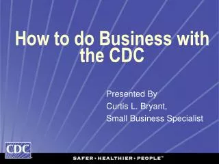 How to do Business with the CDC