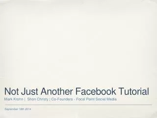 Not Just Another Facebook Tutorial