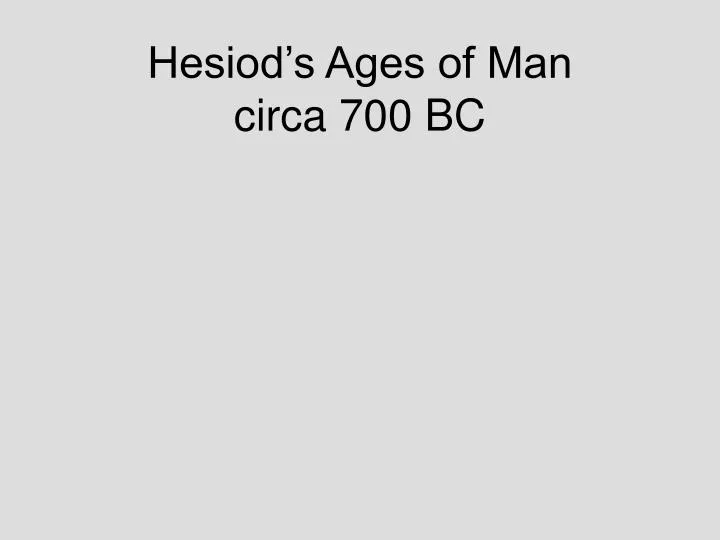 hesiod s ages of man circa 700 bc