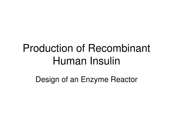 production of recombinant human insulin