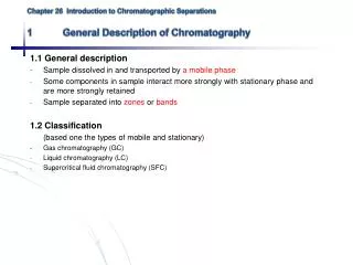 Chapter 26 Introduction to Chromatographic Separations 1	General Description of Chromatography