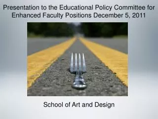 Presentation to the Educational Policy Committee for Enhanced Faculty Positions December 5, 2011