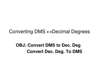 Converting DMS ? Decimal Degrees