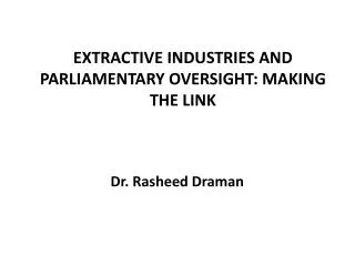 EXTRACTIVE INDUSTRIES AND PARLIAMENTARY OVERSIGHT: MAKING THE LINK