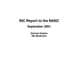INC Report to the NANC September 2001 Norman Epstein INC Moderator