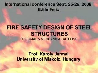 FIRE SAFETY DESIGN OF STEEL STRUCTURES THERMAL &amp; MECHANICAL ACTIONS