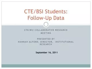CTE/BSI Students: Follow-Up Data