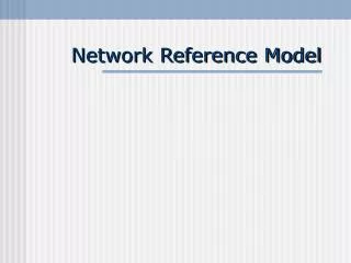 Network Reference Model