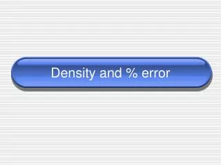 Density and % error