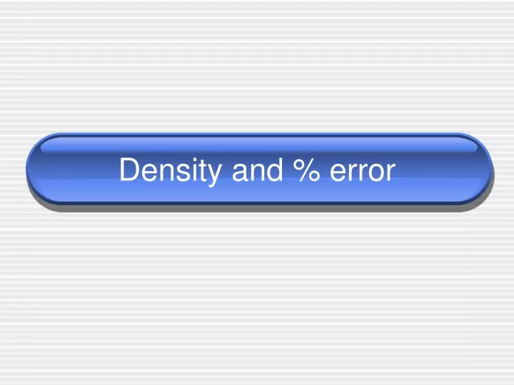 density and error