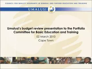Umalusi’s budget review presentation to the Portfolio Committee for Basic Education and Training