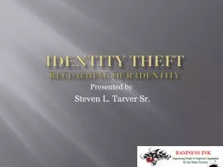 IDENTITY THEFT Reclaiming Our Identity