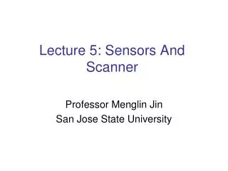 Lecture 5: Sensors And Scanner